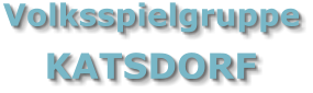 Volksspielgruppe KATSDORF