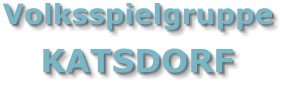 Volksspielgruppe KATSDORF